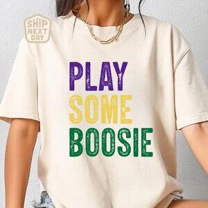 Mardi Gras Shirt, Play Some Boosie Top, Louisiana Shirt